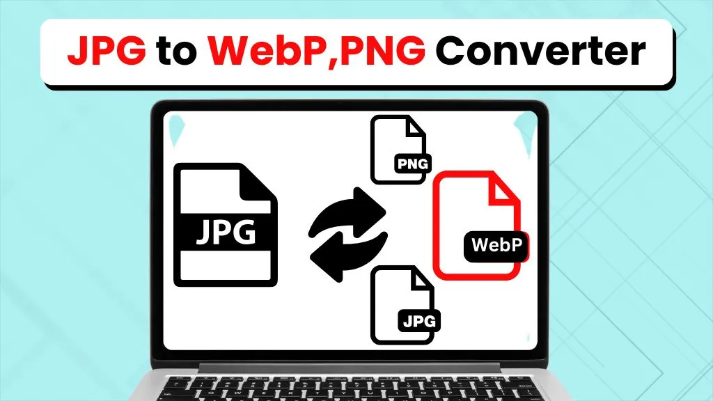 Convert JPG to WEBP and JPG to PNG